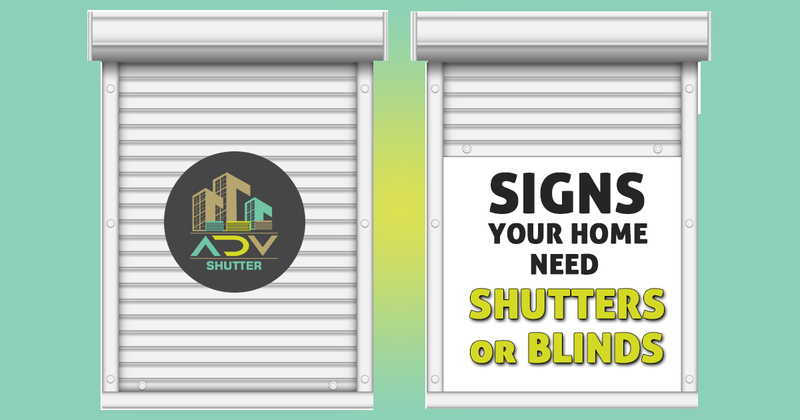 Signs your home need shutters or blinds
